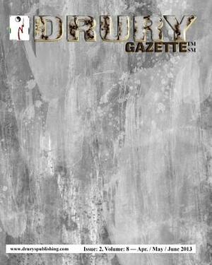 The Drury Gazette: Issue 2, Volume 8 -- April / May / June 2013 by 