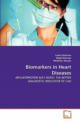 Biomarkers in Heart Diseases by Wajid Rehman, Mukhtiar Hassan, Lubna Rehman