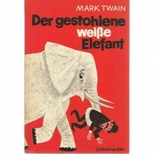 Der gestohlene weiße Elefant by Mark Twain