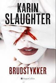 Bruddstykker  by Karin Slaughter