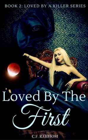 Loved By The First by C.F. Rabbiosi