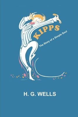 Kipps: The Story of a Simple Soul by H.G. Wells