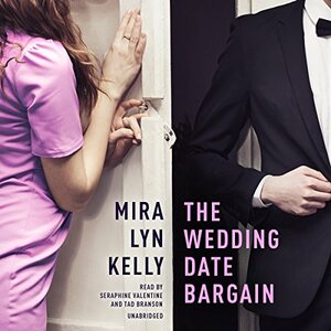 The Wedding Date Bargain by Mira Lyn Kelly