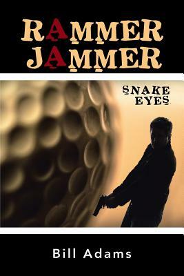 Rammer Jammer: Snake Eyes by Bill Adams