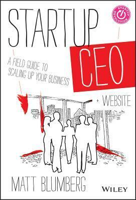 Startup CEO: How to Build a Company to Success by Matt Blumberg