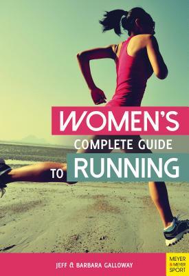 Women's Complete Guide to Running by Barbara Galloway, Jeff Galloway