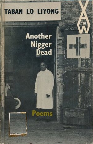 Another Nigger Dead: Poems by Taban Lo Liyong
