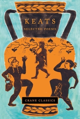 Keats: Selected Poems by John Keats