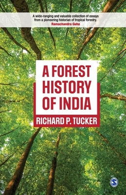 A Forest History of India by Richard P. Tucker