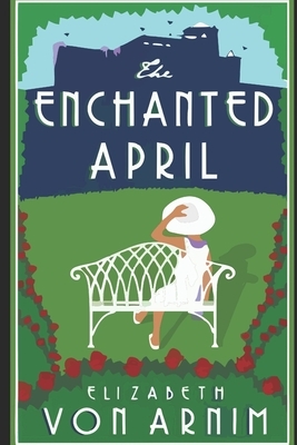 The Enchanted April by Elizabeth von Arnim