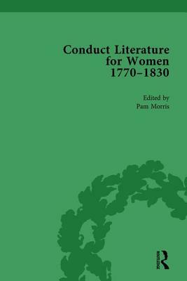 Conduct Literature for Women, Part IV, 1770-1830 Vol 5 by Pam Morris