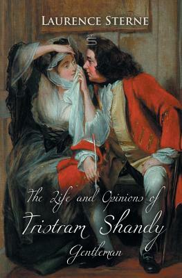 The Life and Opinions of Tristram Shandy, Gentleman by Laurence Sterne