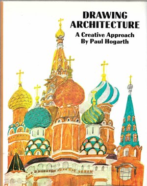 Drawing Architecture: A Creative Approach by Paul Hogarth