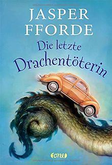 Die letzte Drachentöterin by Jasper Fforde