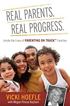 Real Parents. Real Progress. by Vicki Hoefle