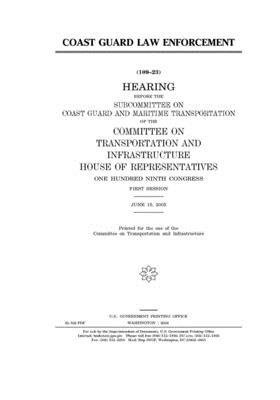 Coast Guard law enforcement by United S. Congress, Committee on Transportation and (house), United States House of Representatives