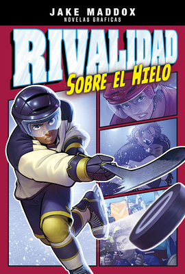 Rivalidad Sobre el Hielo = Faceoff Fall Out by Jake Maddox