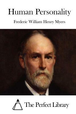 Human Personality by Frederic William Henry Myers