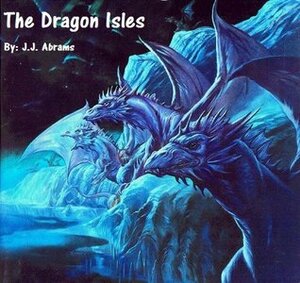 The Dragon's Isles by J.J. Abrams