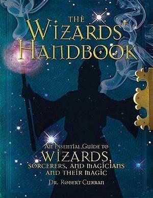 The Wizards' Handbook by Robert Curran, Robert Curran