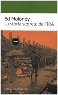 La storia segreta dell'IRA by Salvatore Giovanni Fichera, Ed Moloney