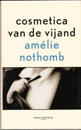 Cosmetica van de vijand by Amélie Nothomb