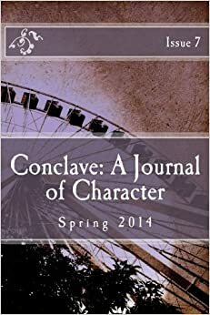 Conclave: A Journal of Character Issue 7 by Shana Abe