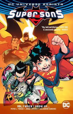 Super Sons Vol. 1: When I Grow Up (Rebirth) by Peter J. Tomasi