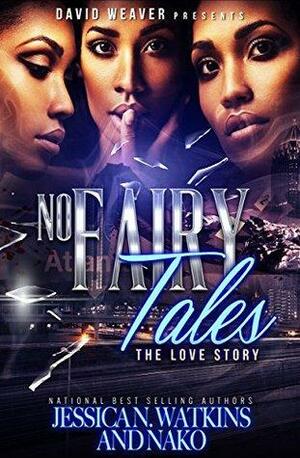 No Fairy Tales: The Love Story by Jessica N. Watkins, Nako