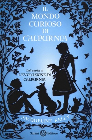 Il mondo curioso di Calpurnia by Luisa Agnese Dalla Fontana, Jacqueline Kelly
