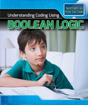 Understanding Coding Using Boolean Logic by Patricia Harris