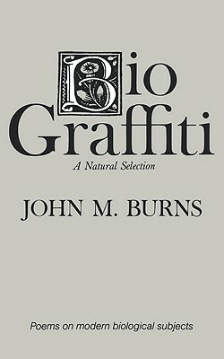 Biograffiti by John M. Burns