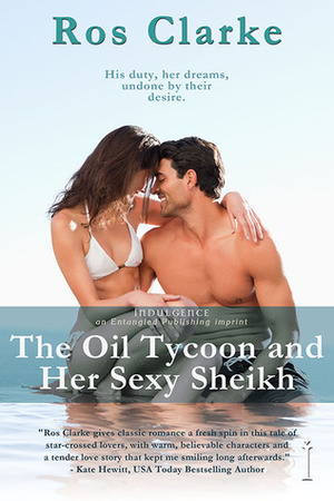 The Oil Tycoon and Her Sexy Sheikh by Ros Clarke