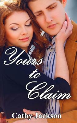 Yours to Claim by Cathy Jackson