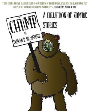 Chump: A Collection of Zombie Stories by Duncan P. Bradshaw