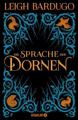 Die Sprache der Dornen: Mitternachtsgeschichten | Sechs Geschichten aus der Welt der "Krähen" (Six of Crows) by Leigh Bardugo