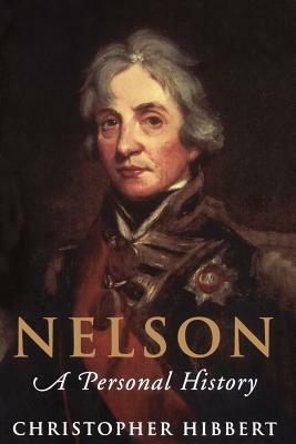 Nelson: A Personal History by Christopher Hibbert