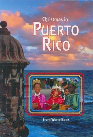 Christmas in Puerto Rico (Christmas Around the World) (Christmas Around the World from World Book) by Inc, World Book, Inc