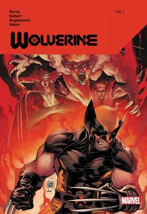 Wolverine by Benjamin Percy, Vol. 1 by Viktor Bogdanovic, Benjamin Percy, Adam Kubert, Scot Eaton