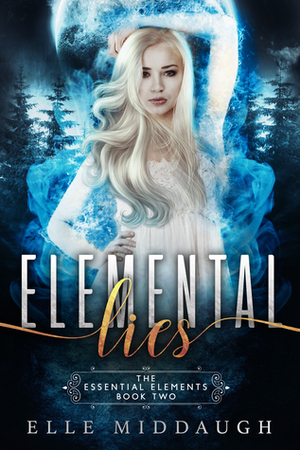 Elemental Lies by Elle Middaugh