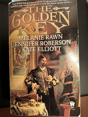 The Golden Key by Jennifer Roberson, Kate Elliott, Melanie Rawn