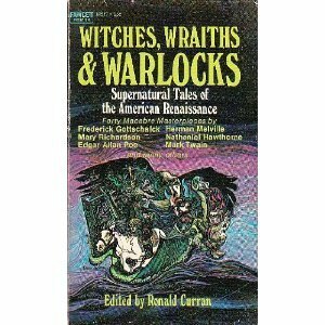 Witches,Wraiths & Warlocks by Virginia Frazer Boyle, Washington Irving, Charles Montgomery Skinner, Samuel Adams Drake, Herman Melville, Cotton Mather, Elizabeth P. Hall, Mrs. Volney E. Howard, Launcelot, M.V. Ingram, Richard M. Dorson, Ronald Curran, John Waters, Richard Chase, I.P.A., Rudolph, Edgar Allan Poe, Thomas Chandler Haliburton, Frederick Gottschalck, Mark Twain, Nathaniel Hawthorne, E.E., William Root Bliss