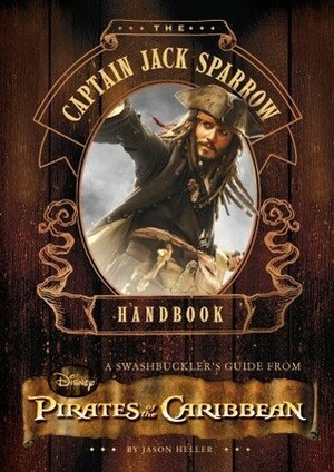 The Captain Jack Sparrow Handbook by Jason Heller