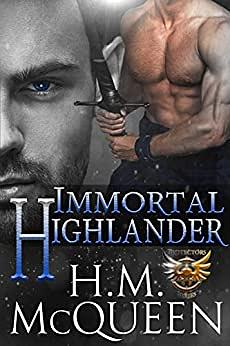 Immortal Highlander by H.M McQueen