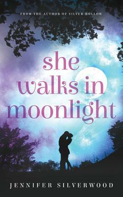 She Walks in Moonlight by Jennifer Silverwood