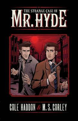 The Strange Case of Mr. Hyde Volume 1 by Cole Haddon