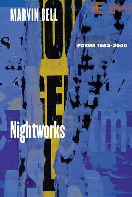 Nightworks: Poems 1962-2000 by Marvin Bell