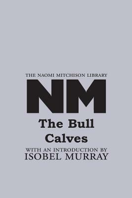 The Bull Calves by Naomi Mitchison