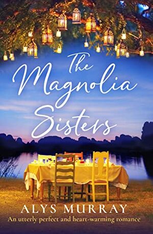 The Magnolia Sisters by Alys Murray