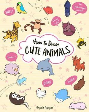 How to Draw Cute Animals, Volume 2 by Angela Nguyen